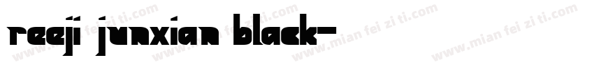 reeji junxian black字体转换